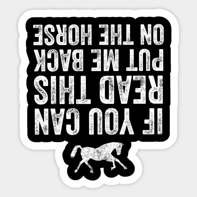 If you can read this put me back on the horse Sticker by captainmood